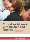 Critical social work with children and families : Theory, context and practice - eBook