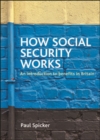 How social security works : An introduction to benefits in Britain - eBook