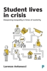 Student Lives in Crisis : Deepening Inequality in Times of Austerity - Book