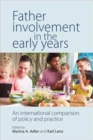 Father Involvement in the Early Years : An International Comparison of Policy and Practice - Book