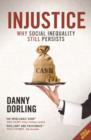 Injustice : Why Social Inequality Still Persists - Book
