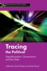 Tracing the Political : Depoliticisation, Governance and the State - Book