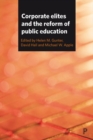 Corporate Elites and the Reform of Public Education - Book