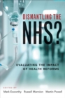 Dismantling the NHS? : Evaluating the Impact of Health Reforms - Book