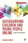 Safeguarding Children and Young People Online : A Guide for Practitioners - Book