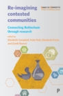Re-imagining contested communities : Connecting Rotherham through research - eBook