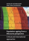 Population ageing from a lifecourse perspective : Critical and international approaches - eBook