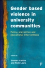Gender Based Violence in University Communities : Policy, Prevention and Educational Initiatives - eBook
