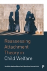 Reassessing Attachment Theory in Child Welfare - eBook