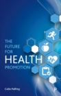 The Future for Health Promotion - Book