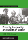 Poverty, inequality and health in Britain: 1800-2000 : A reader - eBook