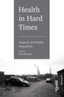 Health in Hard Times : Austerity and Health Inequalities - Book