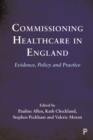 Commissioning Healthcare in England : Evidence, Policy and Practice - eBook