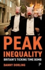 Peak Inequality : Britain's Ticking Time Bomb - Book