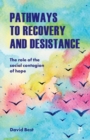 Pathways to Recovery and Desistance : The Role of the Social Contagion of Hope - Book