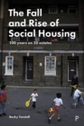 The Fall and Rise of Social Housing : 100 Years on 20 Estates - Book
