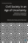 Civil Society in an Age of Uncertainty : Institutions, Governance and Existential Challenges - eBook