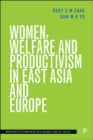 Women, Welfare and Productivism in East Asia and Europe - eBook