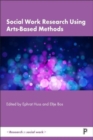 Social Work Research Using Arts-Based Methods - Book