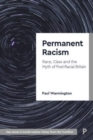 Permanent Racism : Race, Class and the Myth of Postracial Britain - Book