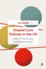 Unpaid Care Policies in the UK : Rights, Resources and Relationships - Book