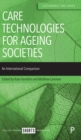 Care Technologies for Ageing Societies : An International Comparison - Book