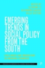 Emerging Trends in Social Policy from the South : Challenges and Innovations in Emerging Economies - Book