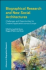Biographical Research and New Social Architectures : Challenges and Opportunities for Creative Applications across Europe - eBook