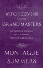 Witch Covens and the Grand Masters - The Witches' Journey to the Sabbat, and the Sabbat Orgy (Fantasy and Horror Classics) - eBook