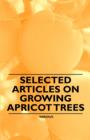 Selected Articles on Growing Apricot Trees - eBook