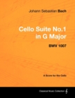 Johann Sebastian Bach - Cello Suite No.1 in G Major - BWV 1007 - A Score for the Cello - eBook