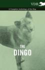 The Dingo - A Complete Anthology of the Dog - - eBook