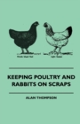 Keeping Poultry and Rabbits on Scraps - eBook