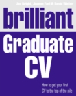 Brilliant Graduate CV : How to get your first CV to the top of the pile - Book