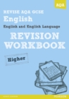 Revise AQA: GCSE English and English Language Revision Workbook Higher - Book
