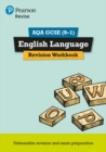 Pearson REVISE AQA GCSE (9-1) English Language Revision Workbook: For 2024 and 2025 assessments and exams (REVISE AQA GCSE English 2015 - Book