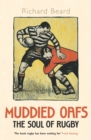 Muddied Oafs : The Soul of Rugby - eBook