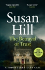 The Betrayal of Trust : Discover book 6 in the bestselling Simon Serrailler series - eBook