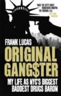 Original Gangster : My Life as NYC's Biggest Baddest Drugs Baron - eBook