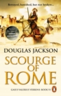 Scourge of Rome : (Gaius Valerius Verrens 6): a compelling and gripping Roman adventure that will have you hooked to the very last page - eBook