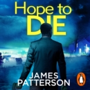 Hope to Die : (Alex Cross 22) - eAudiobook