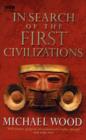 In Search Of The First Civilizations - eBook