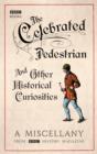 The Celebrated Pedestrian and Other Historical Curiosities - eBook