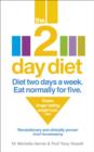 The 2-Day Diet : Diet Two Days a Week. Eat Normally for Five. - eBook