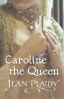 Caroline the Queen : (Georgian Series) - eBook