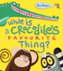 What is a Crocodile's Favourite Thing? - eBook
