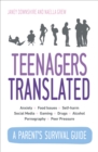 Teenagers Translated : A Parent’s Survival Guide - eBook