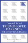 Triumph Over Darkness : The Life of Louis Braille - eBook