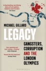 Legacy : Gangsters, Corruption and the London Olympics - eBook