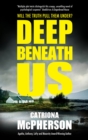 Deep Beneath Us - Book